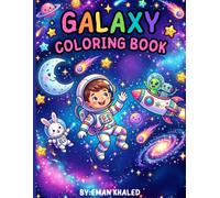 Galaxy Coloring Book: Fun and Easy Coloring Pages Featuring Stars, Planets, Astronauts, Friendly Aliens, Rockets, and Magical Galaxy Adventures for Kids Ages 4-8