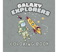 Galaxy Explorers Coloring Book / 8.5 x 8.5 Inch / 22 Illustrations: An Interstellar Adventure with Astronauts, Spaceships, and Distant Worlds - Fun Coloring Pages for Kids Ages 4-8