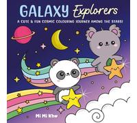 Galaxy Explorers: Cute Space Colouring for Adults and Kids: Animal Charcters Kawaii Astronauts, Planets, Aliens, Galaxy Friends: A Fun and Relaxing ... Stars, Cosmic Scenes, Perfect for All Ages!