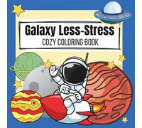 Galaxy Less-Stress: cozy coloring book