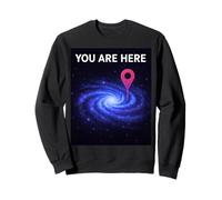 Galaxy Science Geek You are Here Space T-Shirt Cadeaux Sweatshirt