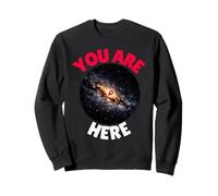 Galaxy Science Geek You are Here Space T-Shirt Cadeaux Sweatshirt