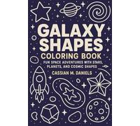 Galaxy Shapes Coloring Book: Fun Space Adventures with Stars, Planets, and Cosmic Shapes