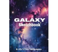 Galaxy Sketchbook: 8.25/11in/140pages perfect for drawing, sketching, coloring ,imaginations for kids, adults and for office use.