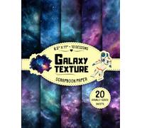 Galaxy Texture Scrapbook Paper: 10 Cosmic & Space Designs, 20 Double-Sided Sheets for Card Making, Collage, Origami, Crafting & More | 8.5" x 11"