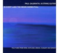 Galbraith, Paul - In Every Lake the Moon Shines