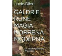 GALDR E RUNE MAGIA NORRENA MODERNA: Gli Antichi Norreni per Protezione