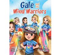 Gale and the Wind Warriors: A Children's Book About Courage, Confidence, and Wind Sports Adventure