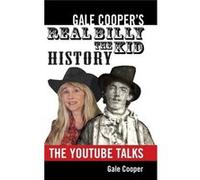 Gale Coopers Real Billy The Kid History The YouTube Talks - Gale Cooper - Gelcour Books - Livre en Anglais Gale CooperGale Cooper (Auteur)