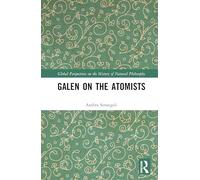 Galen on the Atomists: Anti-teleologism, Theory of Matter and Medical Corpuscularism
