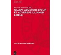 Galeni Adversus Lycum Et Adversus Iulianum Libelli