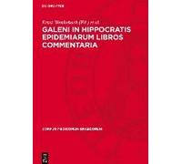 Galeni In Hippocratis Epidemiarum Libros Commentaria