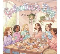 Galentine’s Day Coloring Book for Adults and Teens: A Cute and Calming Coloring Book Celebrating Friendship with Cozy Hobbies, Sweet Moments, and Feel-Good Vibes
