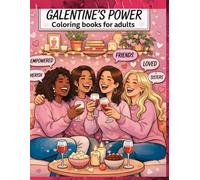Galentine's power|Coloring books for adults: Cozy girl love season( self-care moments & daily activities for relaxation)