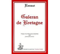 Galeran de Bretagne - Roman du XIIIe s. traduit en français moderne par Jean Dufournet - Renaut - Honore Champion - Livre