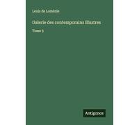 Galerie des contemporains illustres: Tome 5