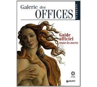 Galerie des Offices. Guide officiel. Toutes les oeuvres