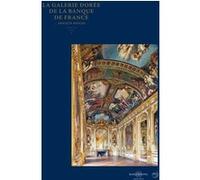 Arnaud Manas – Galerie Dorée de la Banque de France – Trois siècles de pouvoir, d'art et d'histoire