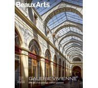 Galerie Vivienne 200 ans d’un passage couvert parisien - Collectif - Beaux Arts Editions - broché - Monographie