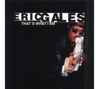 Gales, Eric - That's What I Am