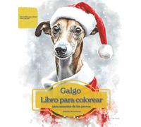 Galgo: Libro para colorear para amantes de los perros - Edición de invierno
