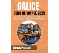 GALICE GUIDE DE VOYAGE 2025 (Guide en couleurs): Découvrez la beauté sauvage de la terre espagnole des coquillages