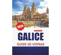 GALICE GUIDE DE VOYAGE 2026: Villages côtiers, sentiers celtiques, restaurants de fruits de mer, villes cachées et conseils de voyage pour découvrir le nord-ouest verdoyant de l'Espagne
