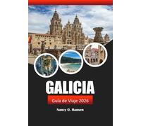 Galicia Guía de viaje 2026: Explore la joya oculta de España, las pintorescas rutas de senderismo, los pueblos históricos y los deliciosos mariscos en el noroeste de Iberia