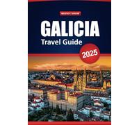 Galicia Travel Guide 2025: Discover Culture, Historic Cities, Local Cuisine, and Practical Tips in Northwestern Spain