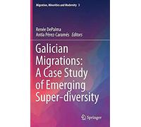 Galician Migrations: A Case Study Of Emerging Super-Diversity