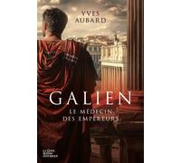 Galien : Le médecin des empereurs Galien, T2 - Yves Aubard - La Geste - ebook (ePub) - Roman