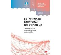 GALILEA. Módulo 3. La identidad bautismal del cristiano. Acompañante: Llamados a hacer el camino de Jesús en comunidad