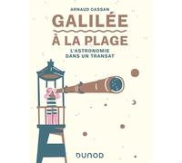 Galilée à la plage - L'astronomie dans un transat - Arnaud Cassan - Dunod - broché - Essai