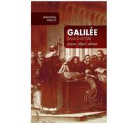 Galilée Dans L'histoire - Science, Religion, Politique