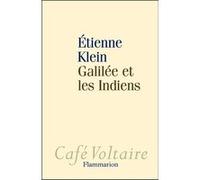 Etienne Klein – Galilée et les Indiens : Allons-nous liquider la science ? – Broché