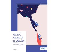 Galileo Galilei et le Galiléen - Jean-Pierre Vignes - Nombre 7 - broché - Théâtre