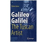 Galileo Galilei, The Tuscan Artist