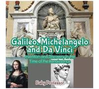Galileo, Michelangelo And Da Vinci