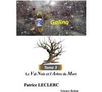 GALINA : Le Val Noir LECLERC Patrice (Auteur)