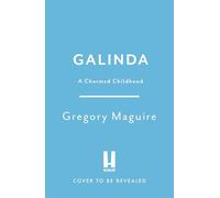 Galinda: the second bewitching prequel to WICKED, the bestselling book that inspired the movie