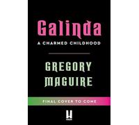 Galinda: the second bewitching prequel to WICKED, the bestselling book that inspired the movie