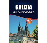 GALIZIA GUIDA DI VIAGGIO 2025: Scopri coste meravigliose, una storia radicata, strade panoramiche, tradizioni distinte, prospettive locali e pittoreschi sentieri nel nord-ovest della Spagna.