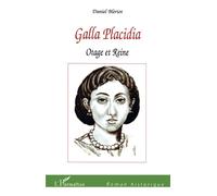 Galla Placidia - Otage Et Reine