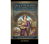 Galla Placidia The Last Empress of Rome