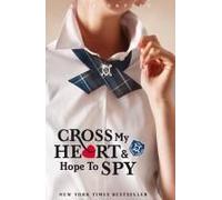Cross My Heart And Hope To Spy: Book 2