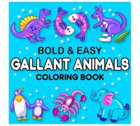 Gallant Animals Coloring Book: Bold and Brave Animal Designs for All Ages to Relax and Enjoy