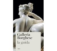 Galleria Borghese. La guida