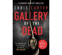 Gallery of the Dead: the CHILLING thriller from the Sunday Times bestselling author