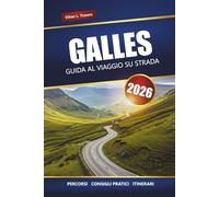 GALLES GUIDA AL VIAGGIO SU STRADA 2026: Esplora strade panoramiche, avventure costiere e parchi nazionali in tutto il Regno Unito