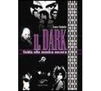 Galletta, I: Dark. Guida Alla Musica Oscura
